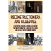 Reconstruction Era and Gilded Age: A Captivating Guide to a Period in US History That Greatly Impacted American Civil Rights and an Era of Rapid Econo