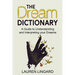 The Dream Dictionary: A Guide to Understanding and Interpreting Your Dreams