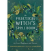 The Practical Witch's Spell Book: For Love, Happiness, and Success