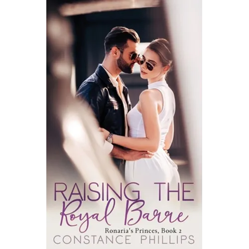 Raising the Royal Barre, Ronaria's Princes Book 2