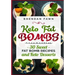 Keto Fat Bombs: 30 Sweet Fat Bomb Recipes and Keto Desserts: Energy Boosting Sweet Keto Fat Bombs Cookbook with Healthy Low-Carb Fat B