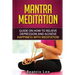 Mantra Meditation: Guide on How to Relieve Depression and Achieve Happiness with Meditation (Universal ...O...M... Mantra)