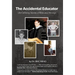The Accidental Educator: Life-Defining Stories of Rites and Wrongs