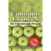 Common Choices for Uncommon People: Going from Ordinary to Extraordinary with a Single Choice