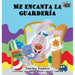 Me encanta la guardería: I Love to Go to Daycare (Spanish Edition)