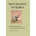 Naturalists of Korea: The Explorers Who Mapped Korea's Nature