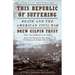 This Republic of Suffering: Death and the American Civil War (National Book Award Finalist)