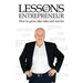 Lessons of an Entrepreneur: How to Grow, Take Risks and Survive