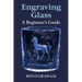 Engraving Glass: A Beginner's Guide