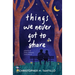things we never got to share