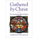 Gathered by Christ: The Overlooked Gift of Church