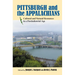 Pittsburgh and the Appalachians: Cultural and Natural Resources in a Postindustrial Age