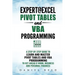 Expert@excel: Pivot Tables and VBA Programming: Bundle: 2 Books in 1: A Step-By-Step Guide to Learn and Master Pivot Tables and VBA