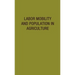 Labor Mobility and Population in Agriculture