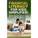 Financial Literacy For Kids, Simplified!