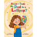 Should I Trade My Dad for a Lollipop?