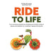 Ride to Life: A no-nonsense program for breaking your family's cycle of obesity and diabetes for a healthier, happier thriving life