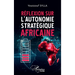 Réflexion sur l'autonomie stratégique africaine