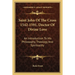 Saint John Of The Cross 1542-1591, Doctor Of Divine Love: An Introduction To His Philosophy, Theology And Spirituality