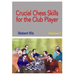 Crucial Chess Skills for the Club Player