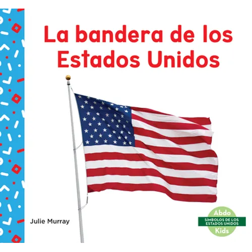 La Bandera de Los Estados Unidos (Us Flag)