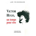 Victor Hugo, Un Temps Pour Rire