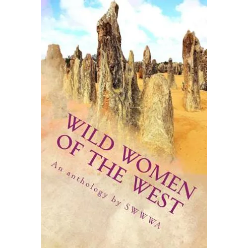 Wild Women of the West: An anthology by Society of Women Writers of Western Australia