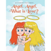Angel, Angel, What is Love?
