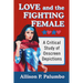 Love and the Fighting Female: A Critical Study of Onscreen Depictions