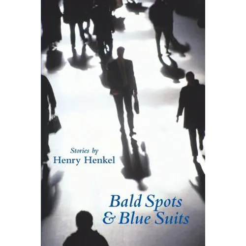 Bald Spots & Blue Suits: Modern Fables