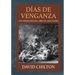 Dias de Venganza: Una exposición del libro de Apocalipsis
