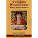 Victorian Women Poets: Writing Against the Heart