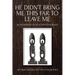 He Didn't Bring Me This Far to Leave Me: An Anthology of Selected Scholarship