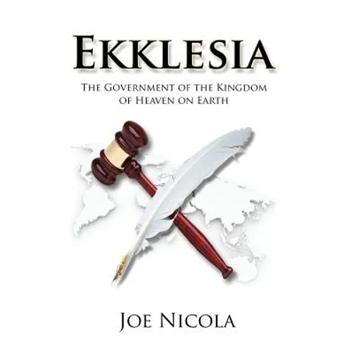 Ekklesia: The Government of the Kingdom of Heaven on Earth