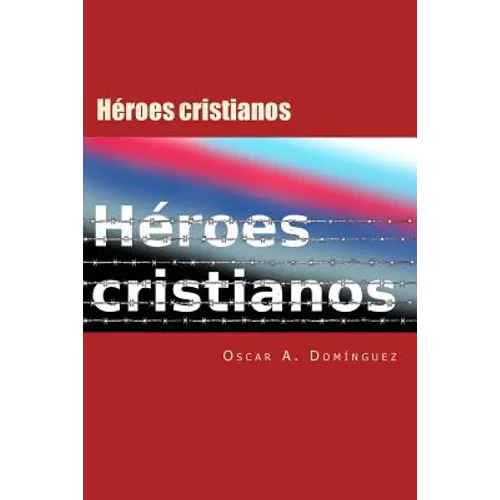 Heroes Cristianos: Dispuestos a pagar el precio