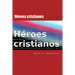 Heroes Cristianos: Dispuestos a pagar el precio
