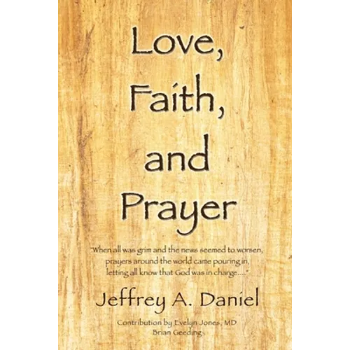 Love, Faith, and Prayer: "When all was grim and the news seemed to worsen, prayers around the world came pouring in, letting all know that God was in