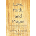 Love, Faith, and Prayer: "When all was grim and the news seemed to worsen, prayers around the world came pouring in, letting all know that God was in