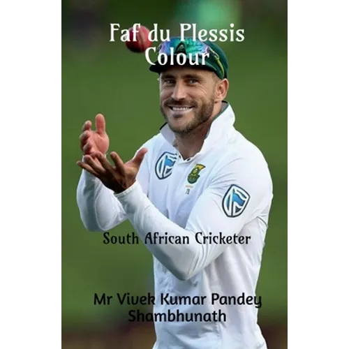 Faf du Plessis Colour: South African Cricketer