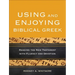 Using and Enjoying Biblical Greek: Reading the New Testament with Fluency and Devotion