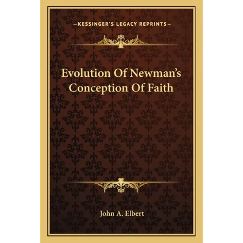 Evolution Of Newman's Conception Of Faith