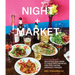 Night + Market: Delicious Thai Food to Facilitate Drinking and Fun-Having Amongst Friends a Cookbook