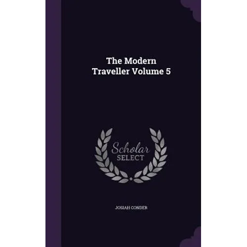 The Modern Traveller Volume 5