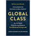 Global Class: How the World's Fastest-Growing Companies Scale Globally by Focusing Locally