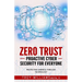 Zero Trust Proactive Cyber Security For Everyone: Protecting America Through Technology