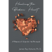 Healing the Broken Heart: A Beacon of Hope for the Bereaved