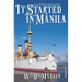 It Started in Manila: An Alternative History Novel