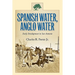 Spanish Water, Anglo Water: Early Development in San Antonio