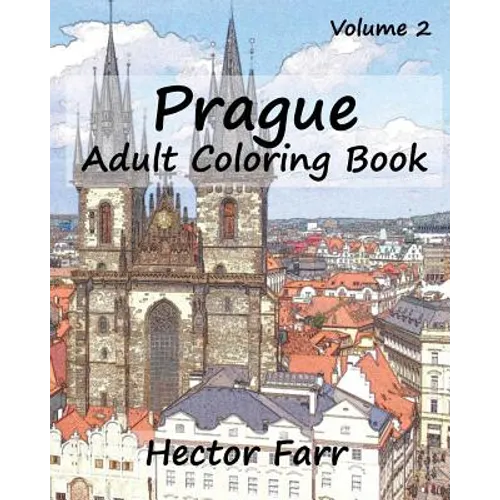 Prague: Adult Coloring Book, Volume 2: City Sketch Coloring Book