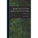 Rose Selection and Cultivation; Fifty Years With Roses